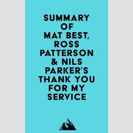 Summary of mat best, ross patterson & nils parker's thank you for my service