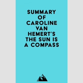 Summary of caroline van hemert's the sun is a compass