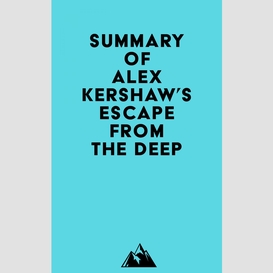 Summary of alex kershaw's escape from the deep