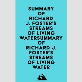 Summary of richard j. foster's streams of living watersummary of richard j. foster's streams of living water