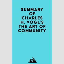 Summary of charles h. vogl's the art of community