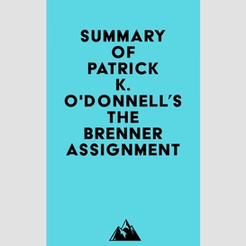 Summary of patrick k. o'donnell's the brenner assignment