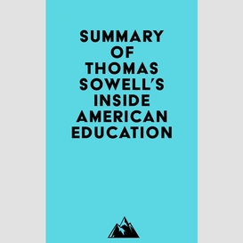 Summary of thomas sowell's inside american education