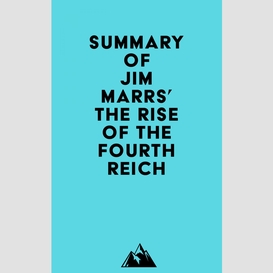 Summary of jim marrs' the rise of the fourth reich