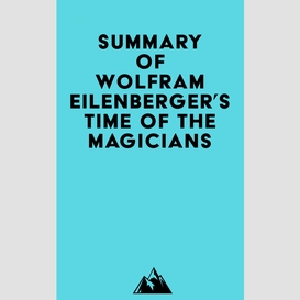 Summary of wolfram eilenberger's time of the magicians