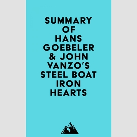 Summary of hans goebeler & john vanzo's steel boat iron hearts