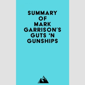 Summary of mark garrison's guts 'n gunships