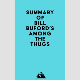 Summary of bill buford's among the thugs