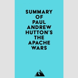 Summary of paul andrew hutton's the apache wars