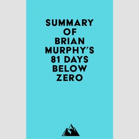 Summary of brian murphy's 81 days below zero