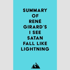 Summary of rené girard's i see satan fall like lightning
