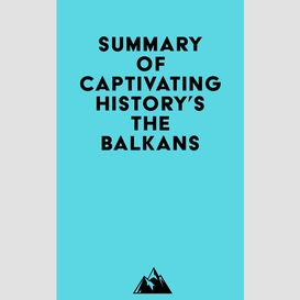 Summary of captivating history's the balkans
