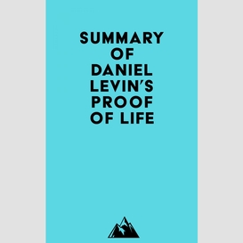 Summary of daniel levin's proof of life