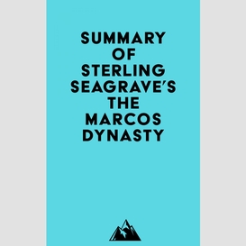 Summary of sterling seagrave's the marcos dynasty