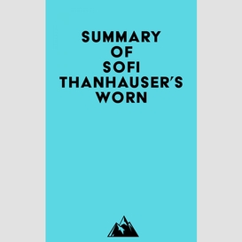 Summary of sofi thanhauser's worn