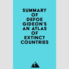 Summary of defoe gideon's an atlas of extinct countries