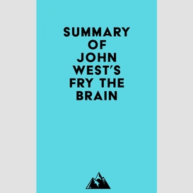 Summary of john west's fry the brain