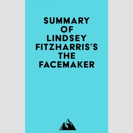 Summary of lindsey fitzharris's the facemaker