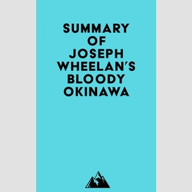 Summary of joseph wheelan's bloody okinawa