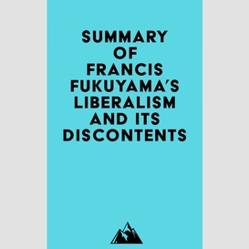 Summary of francis fukuyama's liberalism and its discontents