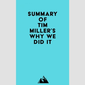 Summary of tim miller's why we did it