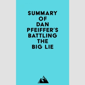 Summary of dan pfeiffer's battling the big lie