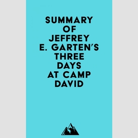 Summary of jeffrey e. garten's three days at camp david