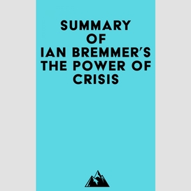 Summary of ian bremmer's the power of crisis