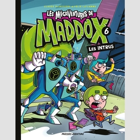 Les mégaventures de maddox - nº 6 les intrus