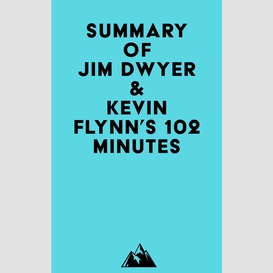 Summary of jim dwyer & kevin flynn's 102 minutes