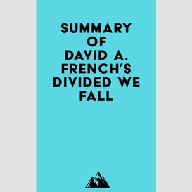 Summary of david a. french's divided we fall