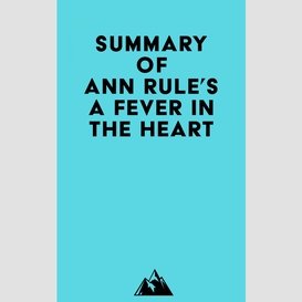 Summary of ann rule's a fever in the heart
