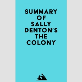 Summary of sally denton's the colony