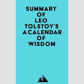 Summary of leo tolstoy's a calendar of wisdom