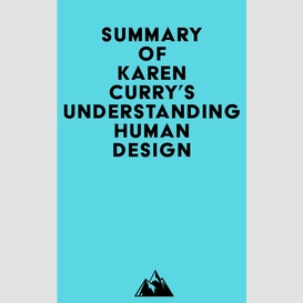 Summary of karen curry's understanding human design