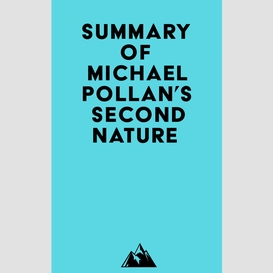 Summary of michael pollan's second nature
