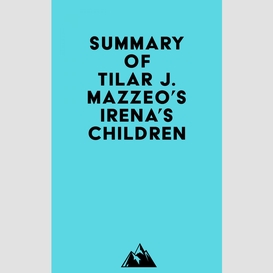 Summary of tilar j. mazzeo's irena's children