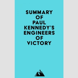 Summary of paul kennedy's engineers of victory