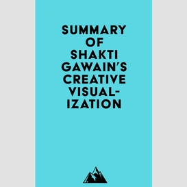 Summary of shakti gawain's creative visualization