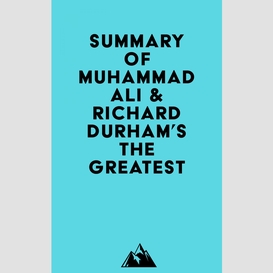 Summary of muhammad ali & richard durham's the greatest