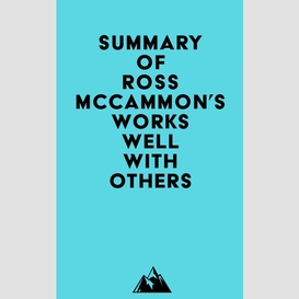 Summary of ross mccammon's works well with others