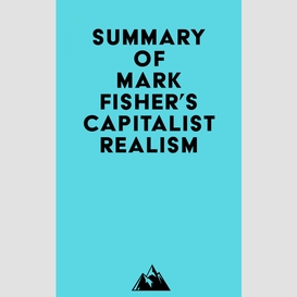 Summary of mark fisher's capitalist realism