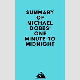 Summary of michael dobbs' one minute to midnight