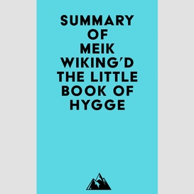 Summary of meik wiking'd the little book of hygge