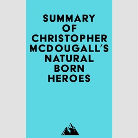 Summary of christopher mcdougall's natural born heroes