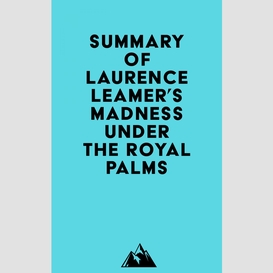 Summary of laurence leamer's madness under the royal palms