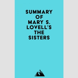 Summary of mary s. lovell's the sisters