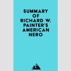 Summary of richard w. painter's american nero
