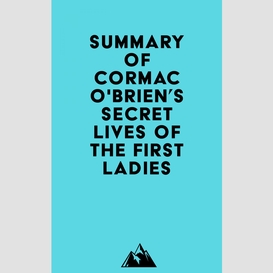Summary of cormac o'brien's secret lives of the first ladies