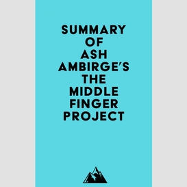 Summary of ash ambirge's the middle finger project